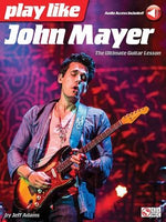 Play Like John Mayer - The Ultimate Guitar Lesson Book/Online Audio by Adams, Jeff