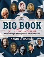 The Big Book of Presidents: From George Washington to Joseph R. Biden by Hajeski, Nancy J.