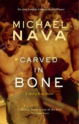 Carved in Bone: A Henry Rios Novel by Nava, Michael