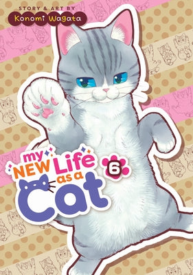 My New Life as a Cat Vol. 6 by Wagata, Konomi