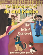 The Adventures of Iki and Kainoa: The Home Concert by Sinha-Matas, Nandani