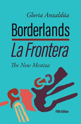 Borderlands / La Frontera: The New Mestiza 5th Edition by Anzald?a, Gloria