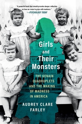 Girls and Their Monsters: The Genain Quadruplets and the Making of Madness in America by Clare Farley, Audrey