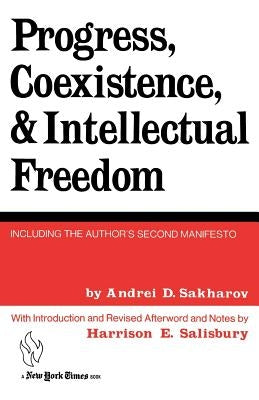 Progress, Coexistence, and Intellectual Freedom by Sakharov, Andrei D.