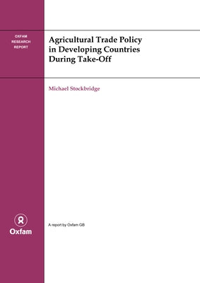 Agricultural Trade Policy in Developing Countries During Take-Off by Stockbridge, Michael