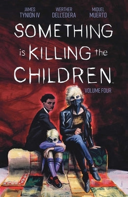 Something Is Killing the Children Vol. 4 by Tynion IV, James