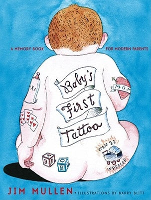 Baby's First Tattoo: A Memory Book for Modern Parents by Mullen, Jim