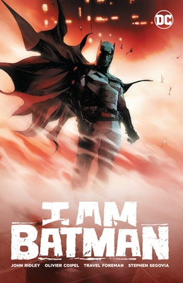 I Am Batman Vol. 1 by Ridley, John