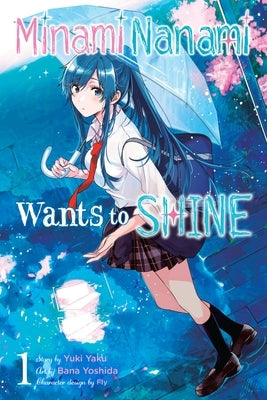 Minami Nanami Wants to Shine, Vol. 1 by Yaku, Yuki