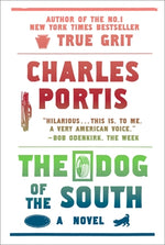 The Dog of the South by Portis, Charles