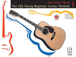 The Fjh Young Beginner Guitar Method Christmas Book 1 by Groeber, Philip