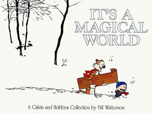 It's a Magical World: A Calvin and Hobbes Collection Volume 16 by Watterson, Bill
