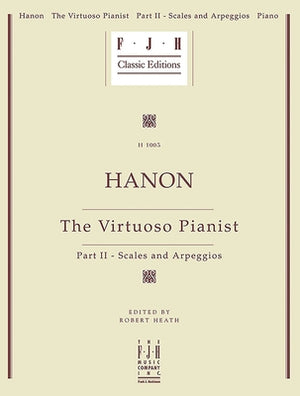 Hanon -- The Virtuoso Pianist, Part II - Scales and Arpeggios by Hanon, Charles-Louis