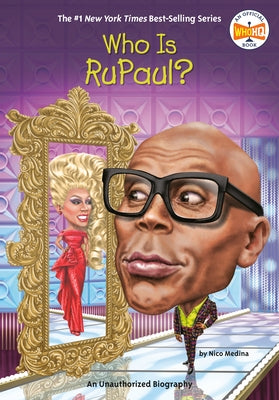 Who Is Rupaul? by Medina, Nico