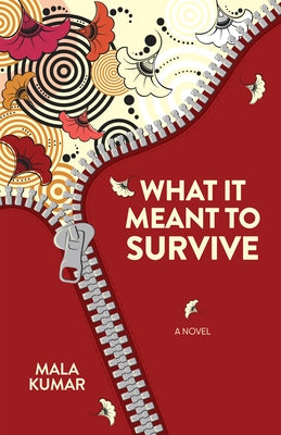 What It Meant to Survive by Kumar, Mala