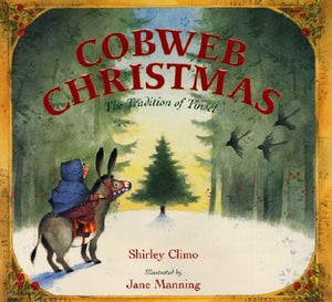 Cobweb Christmas: The Tradition of Tinsel: A Christmas Holiday Book for Kids by Climo, Shirley