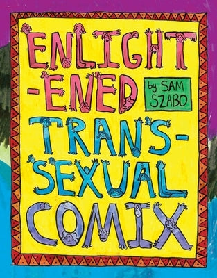 Enlightened Transsexual Comix by Szabo, Sam