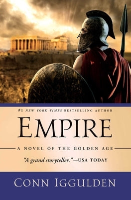 Empire: A Novel of the Golden Age by Iggulden, Conn