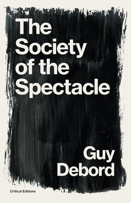 The Society of the Spectacle by Debord, Guy