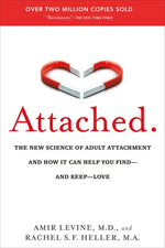 Attached: The New Science of Adult Attachment and How It Can Help You Find--And Keep--Love by Levine, Amir