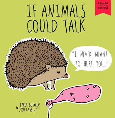 If Animals Could Talk: A Children's Book for Adults: A Children's Book for Adults by Butwin, Carla