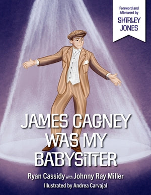 James Cagney Was My Babysitter by Jones, Shirley