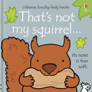 That's Not My Squirrel... by Watt, Fiona