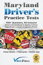 Maryland Driver's Practice Tests: 700+ Questions, All-Inclusive Driver's Ed Handbook to Quickly achieve your Driver's License or Learner's Permit (Che by Vast, Stanley