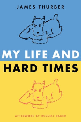 My Life and Hard Times by Thurber, James