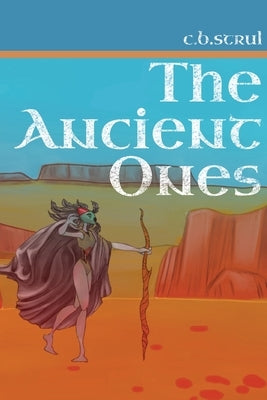 The Ancient Ones by Strul, C. B.