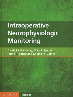 Intraoperative Neurophysiologic Monitoring by Galloway, Gloria M.