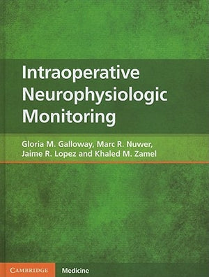 Intraoperative Neurophysiologic Monitoring by Galloway, Gloria M.