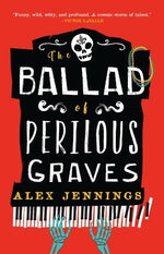 The Ballad of Perilous Graves by Jennings, Alex