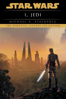 I, Jedi: Star Wars Legends by Stackpole, Michael A.