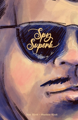 Spy Superb by Kindt, Matt