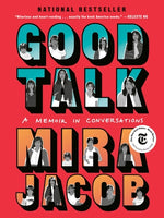 Good Talk: A Memoir in Conversations by Jacob, Mira