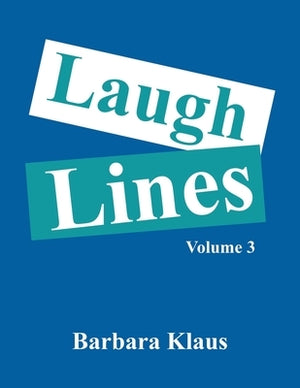 Laugh Lines: Volume 3 by Klaus, Barbara