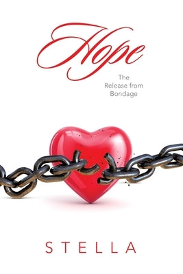 Hope: The Release from Bondage by Stella
