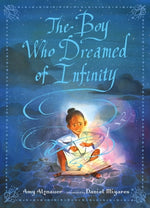 The Boy Who Dreamed of Infinity: A Tale of the Genius Ramanujan by Alznauer, Amy