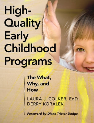 High-Quality Early Childhood Programs: The What, Why, and How by Colker, Laura J.