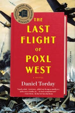 The Last Flight of Poxl West by Torday, Daniel