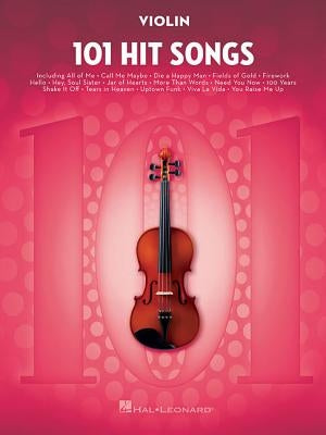 101 Hit Songs: For Violin by Hal Leonard Corp