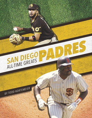 San Diego Padres All-Time Greats by Kortemeier, Todd