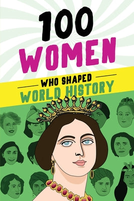 100 Women Who Shaped World History by Meyer Rolka, Gail