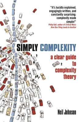 Simply Complexity: A Clear Guide to Complexity Theory by Johnson, Neil