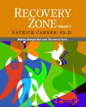 Recovery Zone, Volume 1: Making Changes That Last: The Internal Tasks by Carnes, Patrick