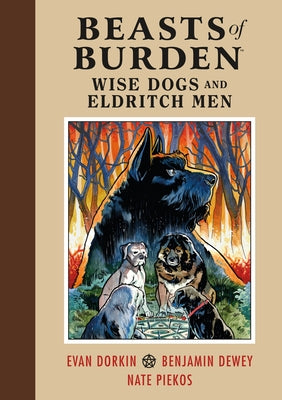 Beasts of Burden: Wise Dogs and Eldritch Men by Dorkin, Evan