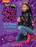 That Girl Lay Lay: It's Time to #Slay by That Girl Lay Lay