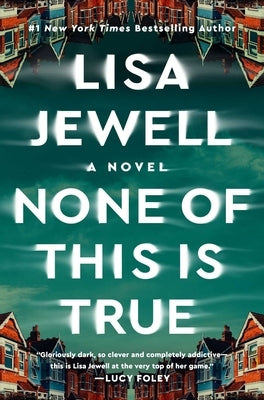 None of This Is True by Jewell, Lisa