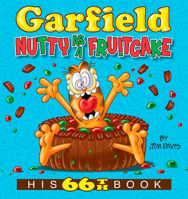 Garfield Nutty as a Fruitcake: His 66th Book by Davis, Jim